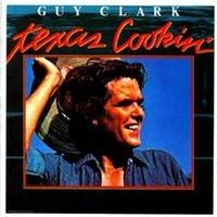 Guy Clark - Texas Cookin'